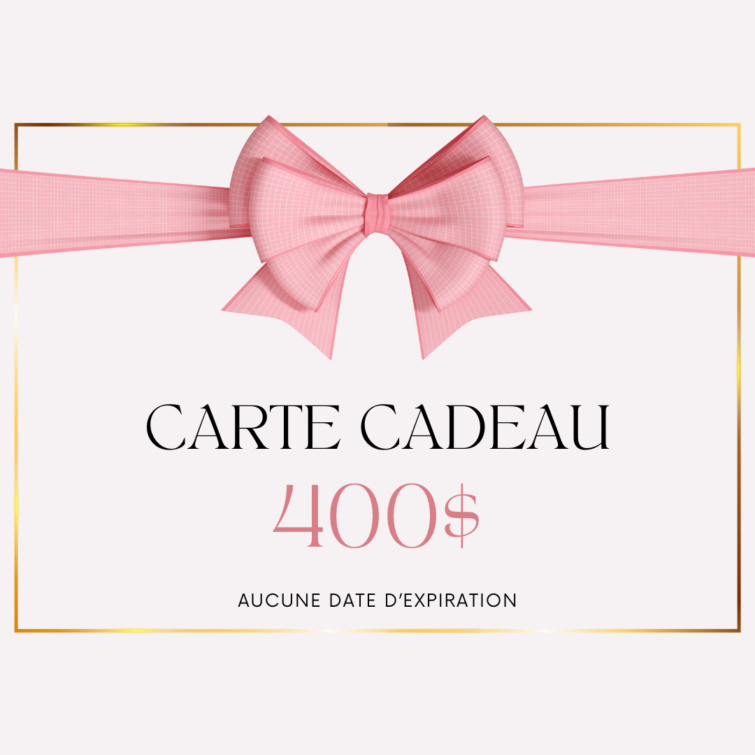 Carte cadeau de 400$